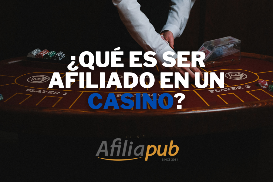 ¿Qué es ser afiliado en un casino?