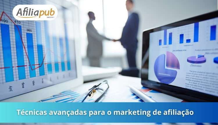 Técnicas avançadas para o marketing de afiliação