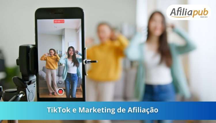 TikTok e Marketing de Afiliação