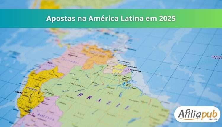 Apostas na América Latina em 2025