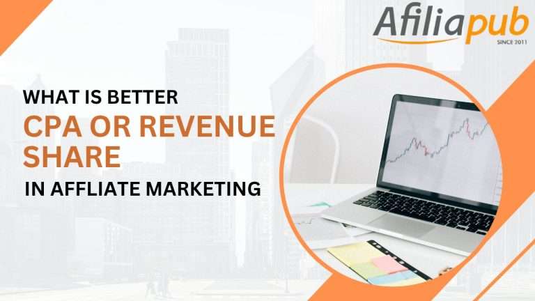 What is Better: CPA or Revenue Share in Affiliate Marketing?